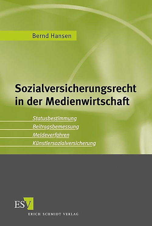 Sozialversicherungsrecht in der Medienwirtschaft - Hansen, Bernd - Bernd Hansen