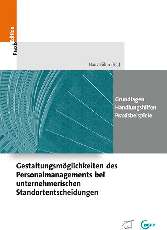 Gestaltungsmöglichkeiten des Personalmanagements bei unternehmerischen Standortentscheidungen