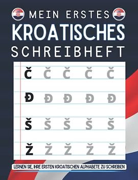 Mein erstes kroatisches Schreibheft: kroatische Alphabete schreiben lernen,  Schreibheft für kroatische Buchstaben, kroatische Buchstaben nachzeichnen   kroatische Alphabete schreiben üben gebraucht kaufen