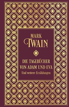 Die Tagebücher von Adam und Eva und weitere Erzählungen