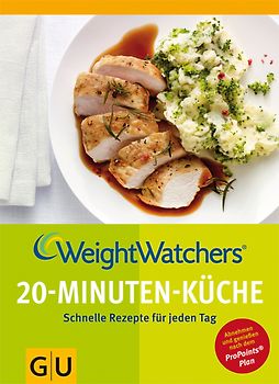 20-Minuten-Küche - Schnelle Rezepte für jeden Tag - Weight Watchers ... 20-Minuten-Küche - Schnelle Rezepte für jeden Tag - Weight Watchers ...