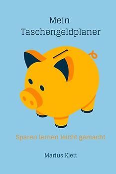 Mein Taschengeldplaner: Sparen lernen leicht gemacht | für Kinder ab 6