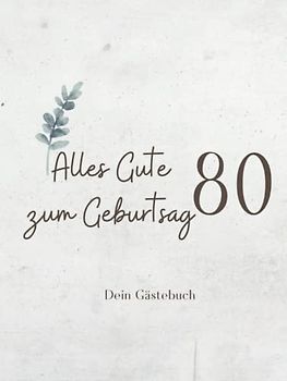 Gästebuch 80 Geburtstag Buch zum Eintragen für Glückwünsche und die