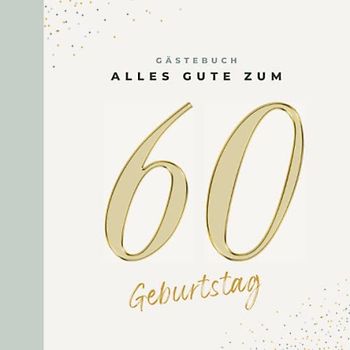 Gästebuch 60 Geburtstag Buch zum Eintragen für Glückwünsche und die