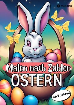 Malen nach Zahlen Ostern Malbuch für Mädchen und Jungen zu Ostern
